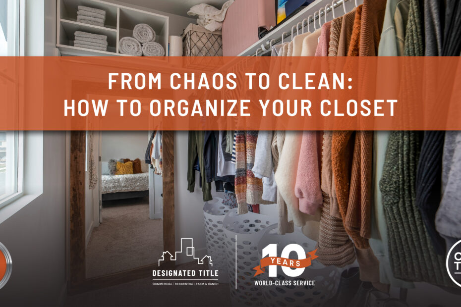 From Chaos to Clean: How to Organize Your Closet