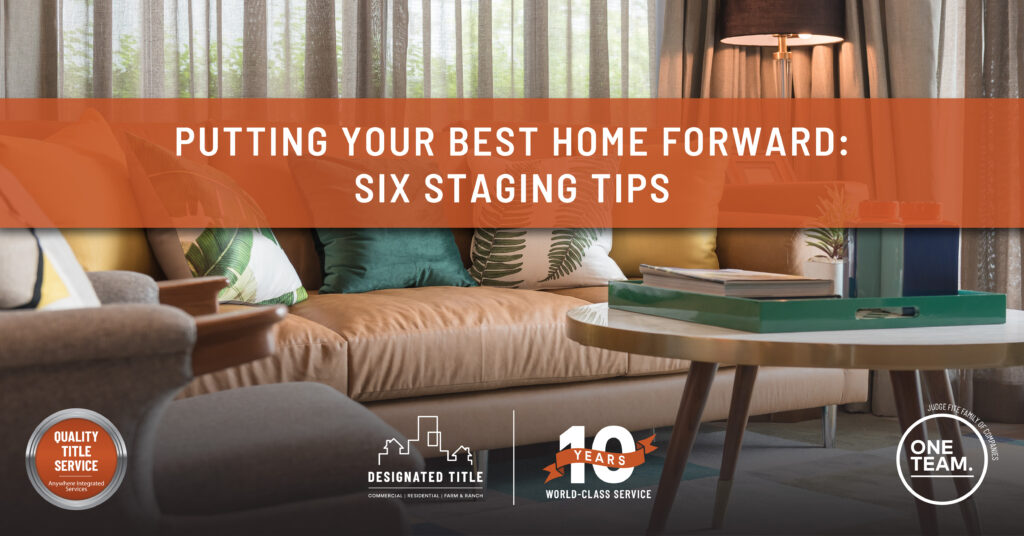 Putting Your Best Home Forward: 6 Staging Tips