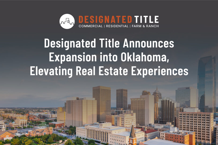 Designated Title Announces Expansion into Oklahoma, Elevating Real Estate Experiences
