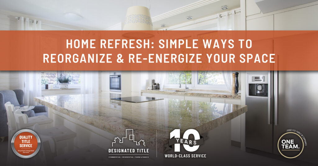 Home Refresh: Simple Ways to Reorganize and Re-Energize Your Space