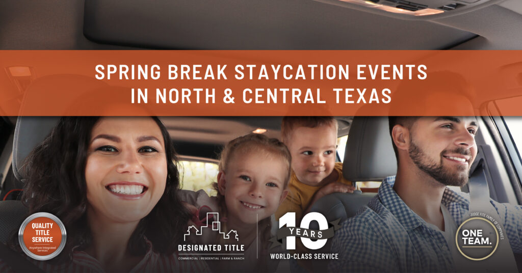 Spring Break Staycation Events in North & Central Texas