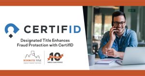 Designated Title Enhances Fraud Protection with CertifID